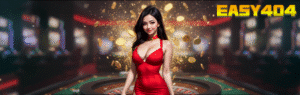 EASY404 สล็อตเว็บตรง ทางเข้าเล่นเกมเดิมพันออนไลน์ที่ง่ายและแตกบ่อยที่สุดในปี 2025